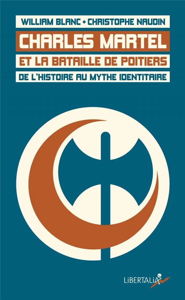 Charles Martel et la bataille de Poitiers : De l’histoire au mythe identitaire