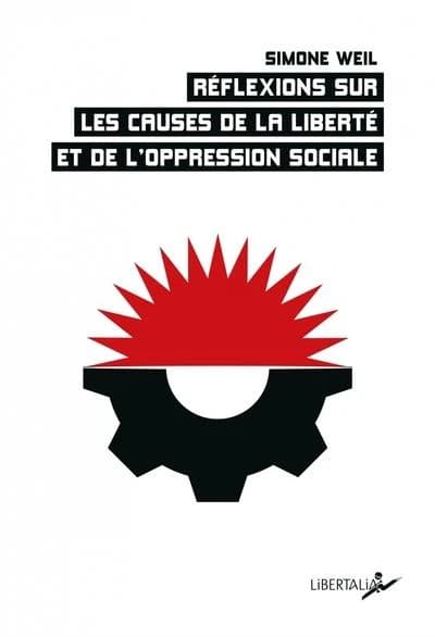 Réflexions sur les causes de la liberté et de l'oppression sociale : Suivi de Transposer la pensée de Simone Weil (Robert Chenavier)