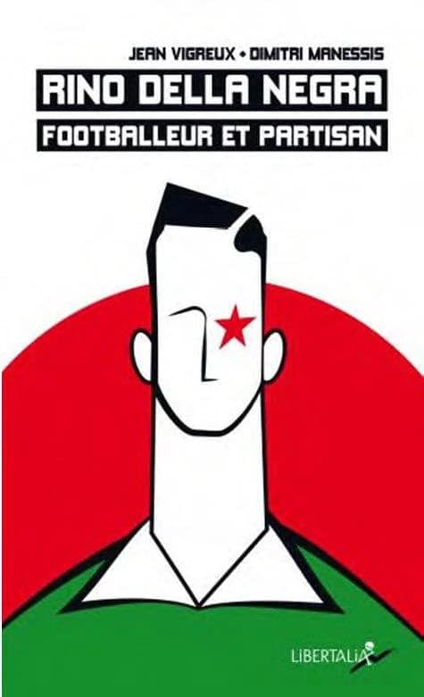 Rino Della Negra, footballeur et partisan : Vie, mort et mémoire d’un jeune footballeur du « groupe Manouchian »