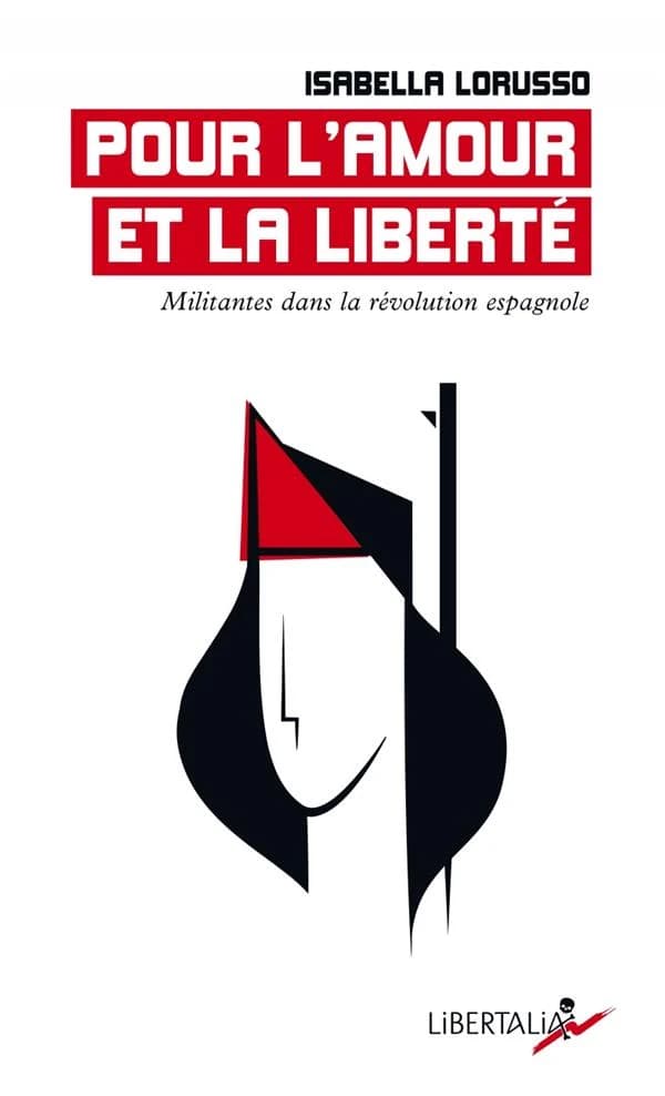 Pour l'amour et la liberté : Militantes dans la révolution espagnole