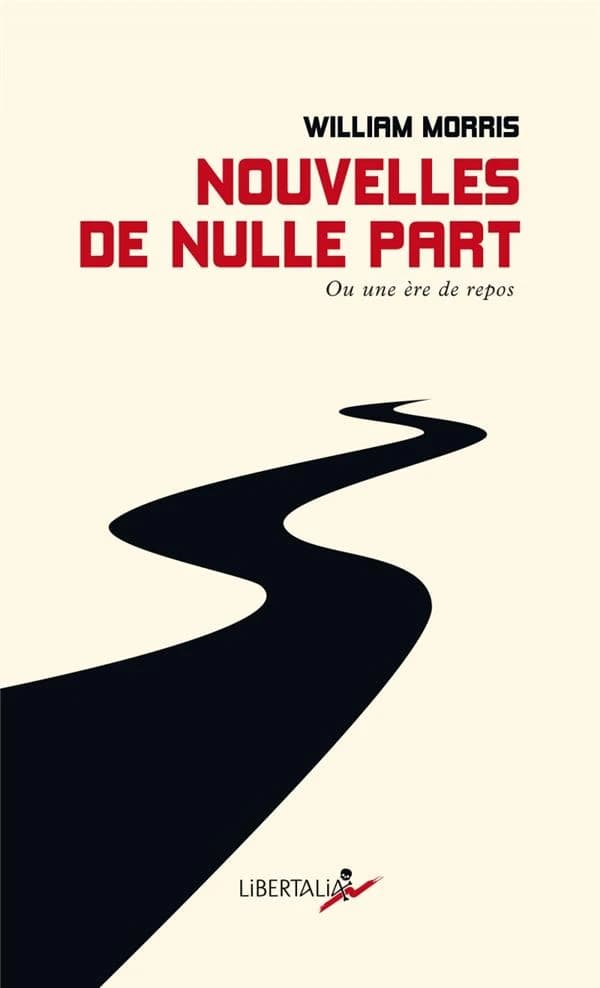 Nouvelles de nulle part : ou une ère de repos : quelques chapitre d'un roman utopien