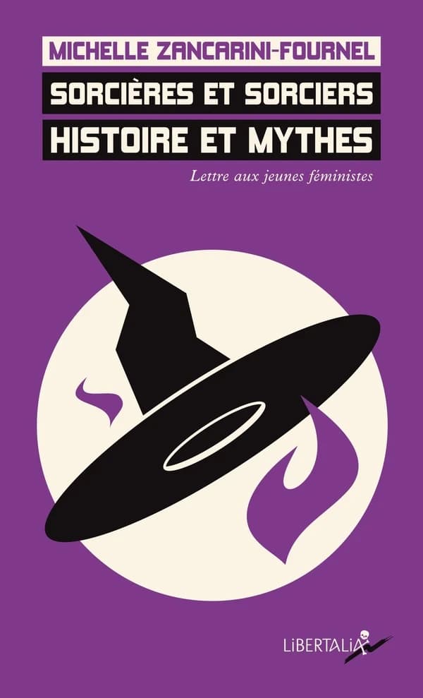 Sorcières & sorciers : histoire et mythes : lettre aux jeunes féministes