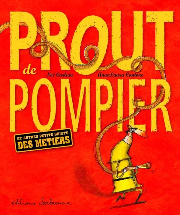 Prout de pompier : et autres petits bruits des métiers