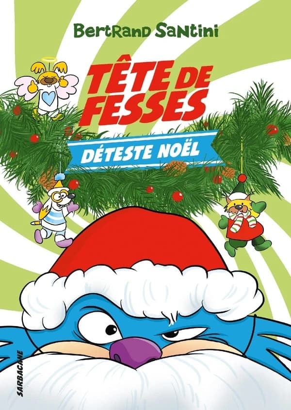 Tête de Fesses déteste Noël !