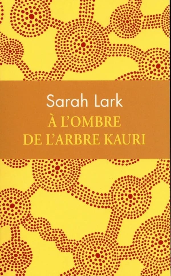 À l'ombre de l'arbre kauri (Éd. collector) Sarak Lark ; traduit de l'allemand par Jean-Marie Argelès