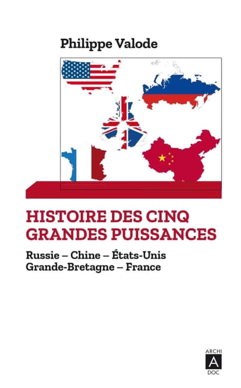 Histoire des cinq grandes puissances : Russie, Chine, États-Unis, Grande-Bretagne, France