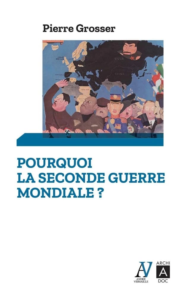 Pourquoi la Seconde guerre mondiale ?