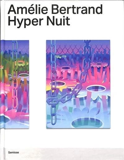 Amélie Bertrand, Hyper nuit : [exposition, Paris, Musée de l'Orangerie, 2 octobre 2024-27 janvier 2025]
