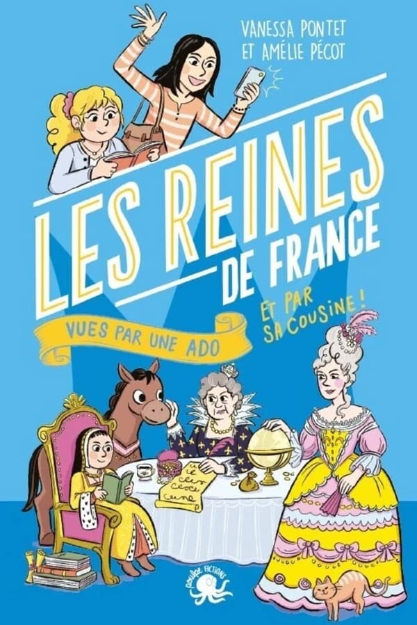 Les reines de France : vues par une ado et par sa cousine !