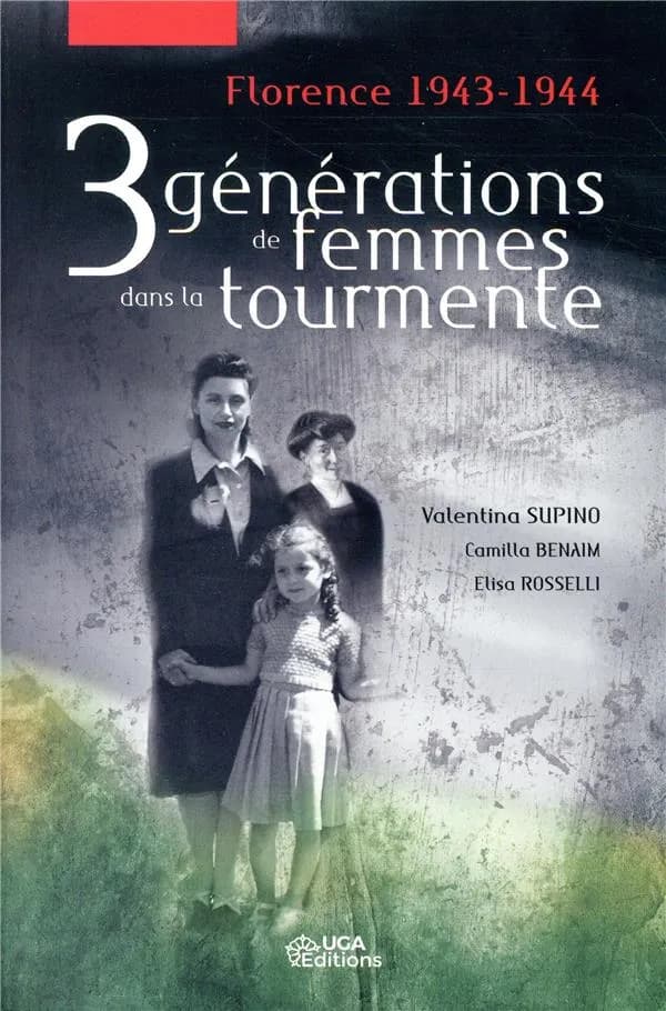 Trois générations de femmes dans la tourmente : Florence 1943-1944