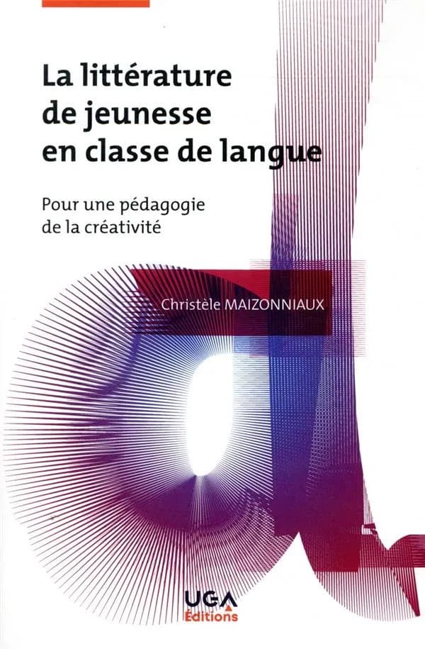 La littérature de jeunesse en classe de langue : pour une pédagogie de la créativité