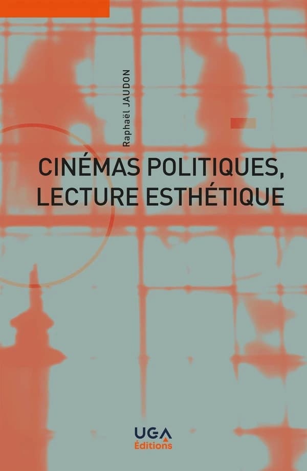 Cinémas politiques, lecture esthétique : cinq thèses sur l'engagement des films