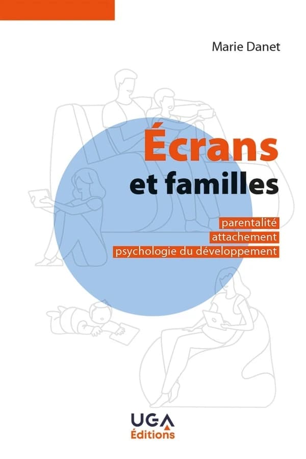 Écrans et familles : parentalité, attachement, psychologie du développement