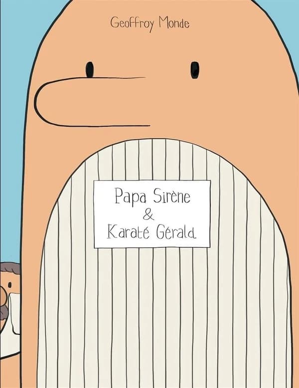 Papa Sirène et Karaté Gérald (2e éd.) Geoffroy Monde