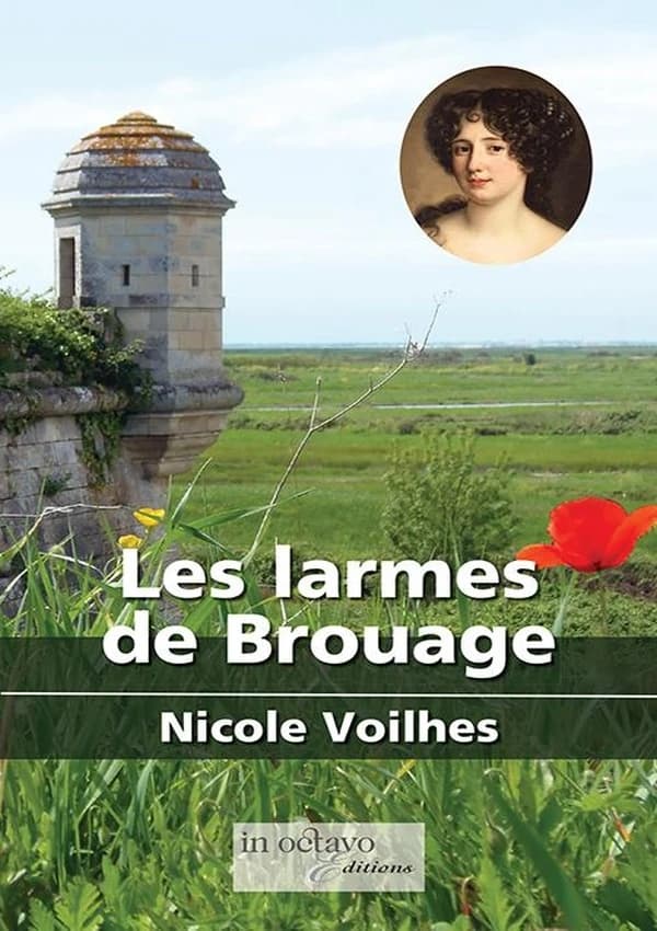 Les larmes de Brouage : le coeur du Soleil : biographie romancée (Nouvelle éd.) Nicole Voilhes