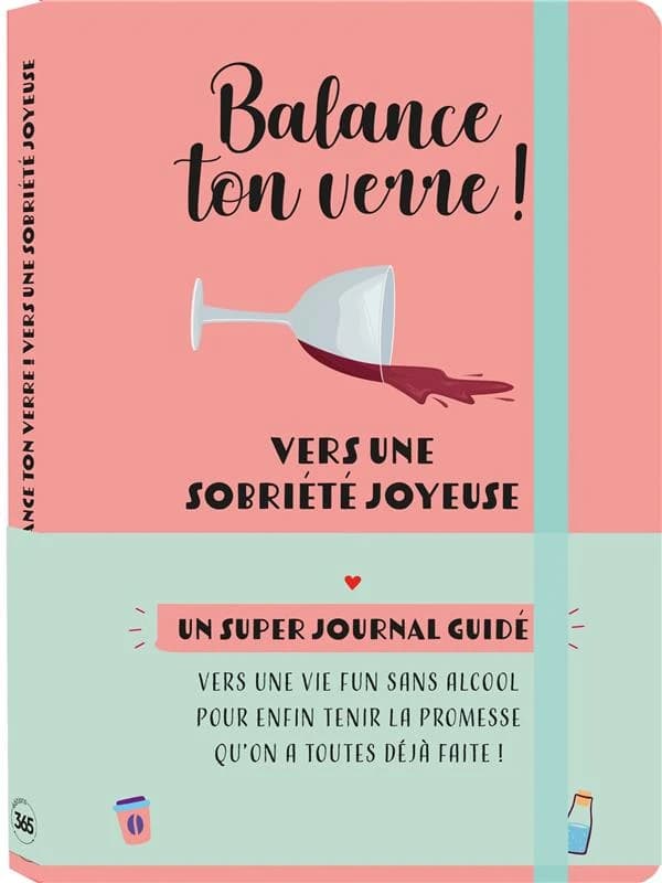 Balance ton verre ! : Vers une sobriété joyeuse