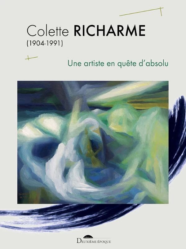 Colette Richarme, 1904-1991 : une artiste en quête d'absolu