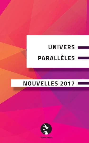 Univers paralleles nouvelles 2017