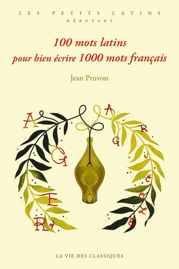 100 mots latins pour bien écrire 1000 mots français. Première série