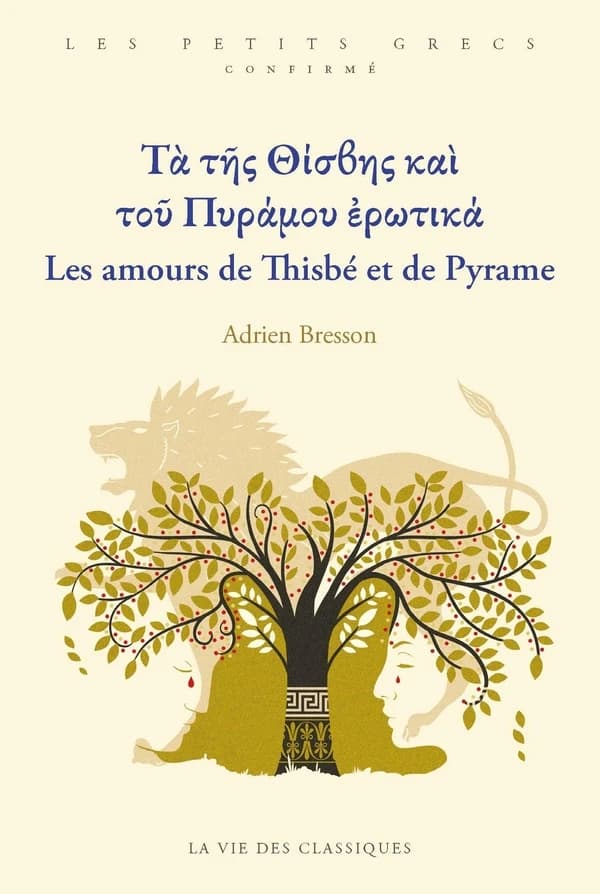 Tà tî̄s Thívīs kaì toû Pyrámou erōtiká : Τὰ τῆς Θίσβης καὶ τοῦ Πυράμου ἐρωτικά : Les amours de Thisbé et de Pyrame