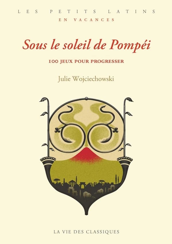 Sous le soleil de Pompéi : 100 jeux pour progresser