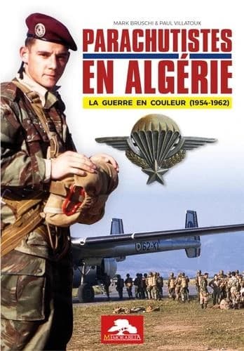 Parachutistes en Algérie : la guerre en couleur, 1954-1962