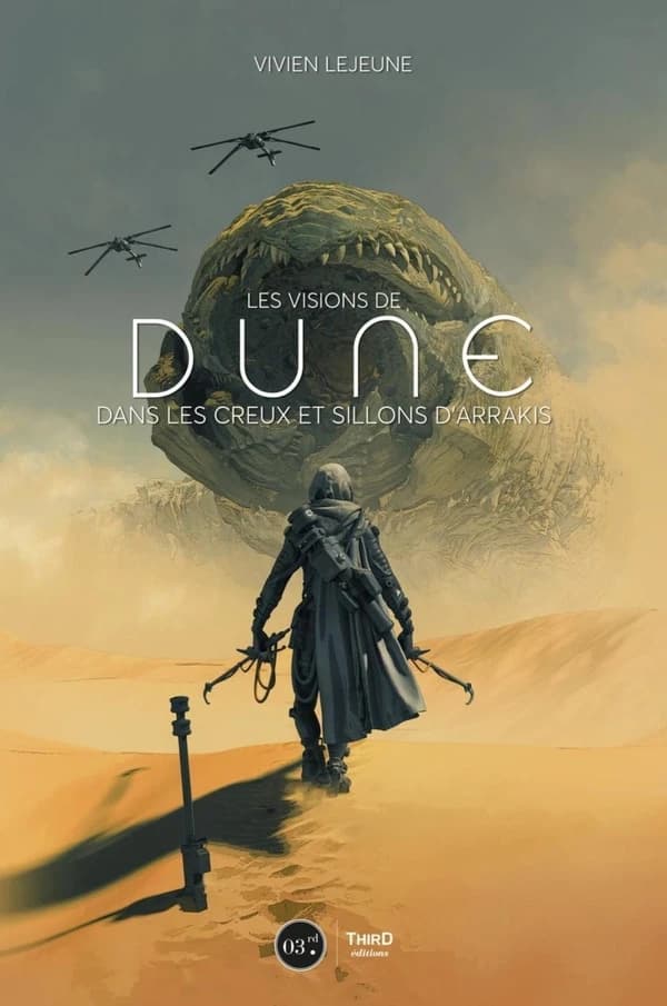 Les visions de Dune ; dans le creux et sillons d'Arrakis