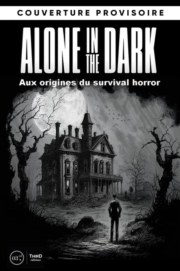Les dossiers Alone in the dark : enquête sur les origines du survival horror