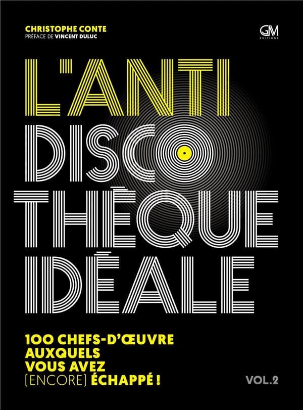 L'antidiscothèque idéale Tome 2 : 100 chefs-d'oeuvre auxquels vous avez (encore) échapée !