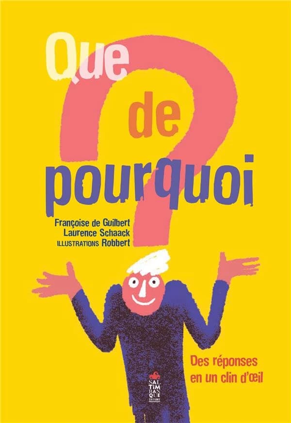Que de pourquoi ? : des réponses en un clin d'oeil