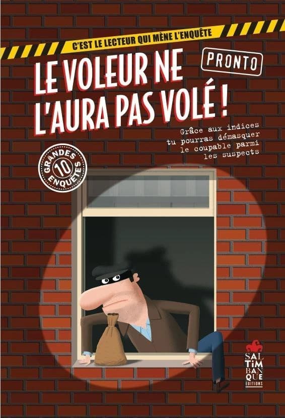 Le voleur ne l'aura pas volé ! : grâce aux indices tu pourras démasquer le coupable parmi les suspects