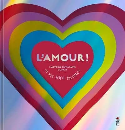 L'amour ! : et ses 1001 facettes