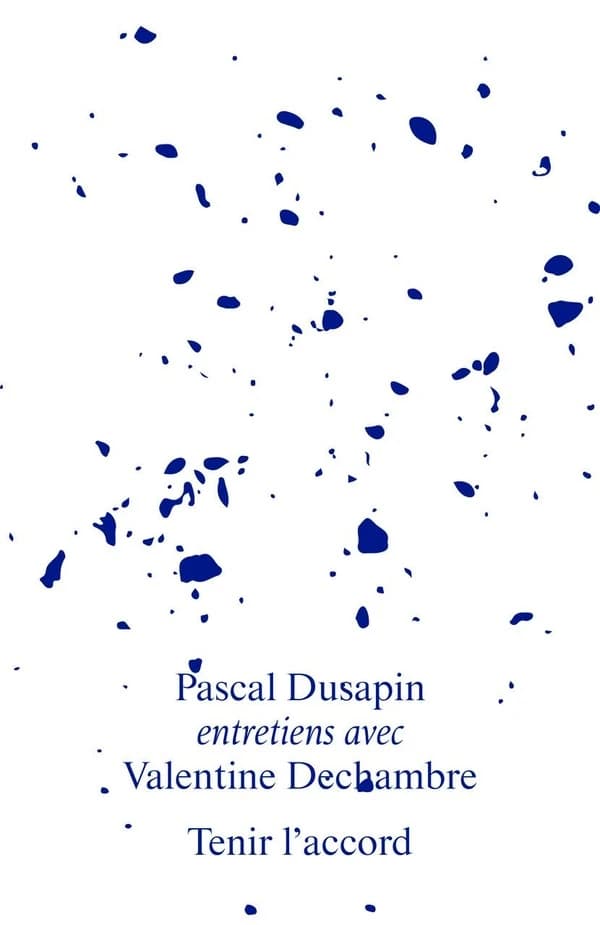 Tenir l'accord : entretiens sur la musique et la psychanalyse. Une garde-robe au paradis (Nouvelle éd. revue, corrigée et augmentée de deux entretiens) Pascal Dusapin ; sous la direction de Valentine DechambreRichard Peduzzi ; postface, François Ansermet