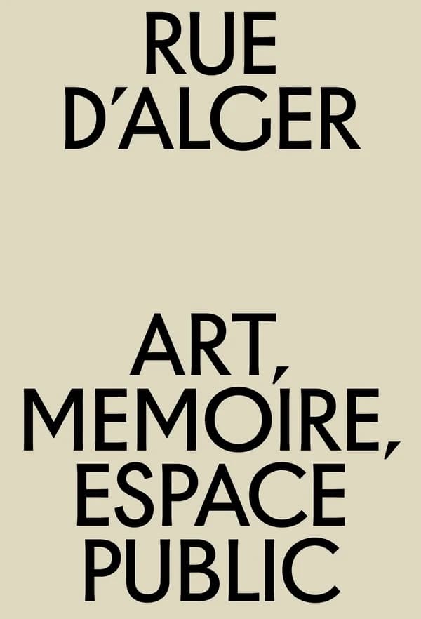 Rue d'Alger : art, mémoire, espace public
