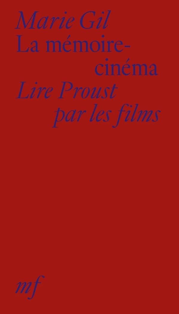 La mémoire-cinéma : lire Proust par les films
