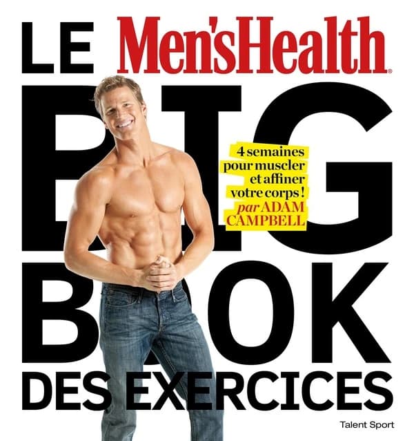 Le "Men's health" big book des exercices : 4 semaines pour muscler et affiner votre corps !