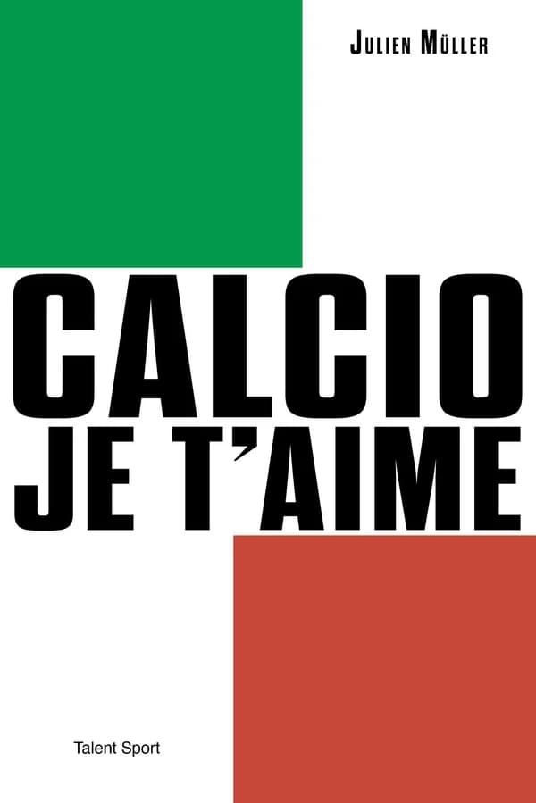 Calcio je t'aime : l'âge d'or du football italien