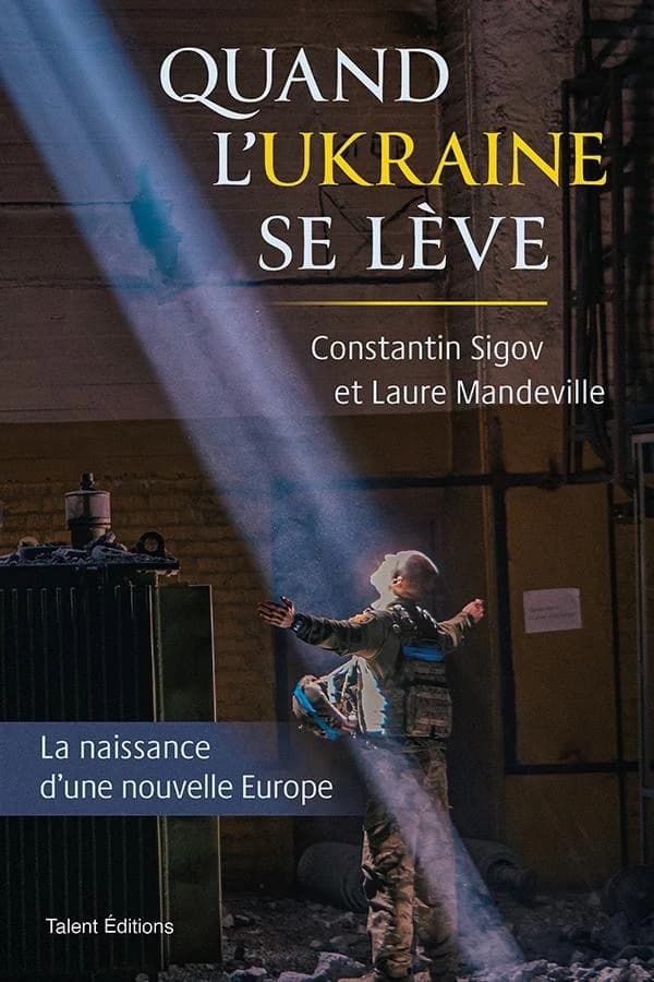 Quand l'Ukraine se lève : la naissance d'une nouvelle Europe