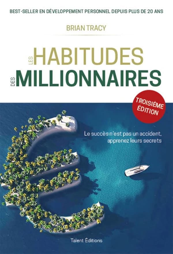 Les habitudes des millionnaires (3e éd.) Brian Tracy ; traduit de l'anglais (États-Unis) par Yannick Brolles