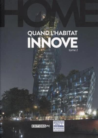 Home : quand l'habitat innove. Tome 2