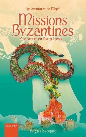 Missions byzantines : le secret du feu grégeois