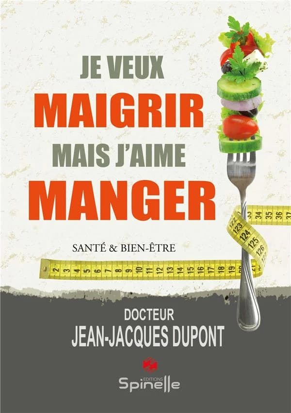 Je veux maigrir, mais j'aime manger : santé & bien-être