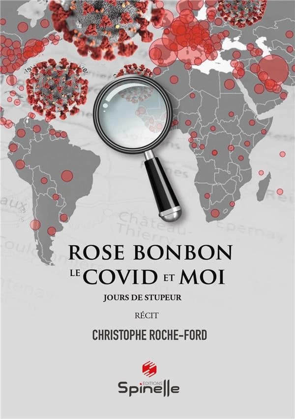 Rose Bonbon, le covid et moi : jours de stupeur, mars, avril, mai 2020 : récit