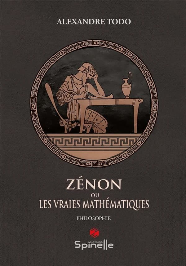 Zénon ou Les vraies mathématiques : philosophie