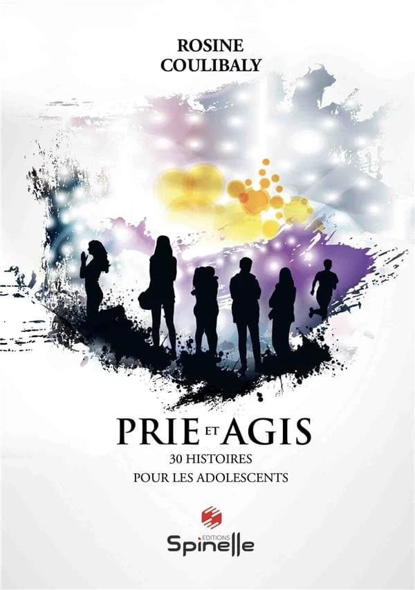 Prie et agis : 30 histoires pour les adolescents : recueil de nouvelles