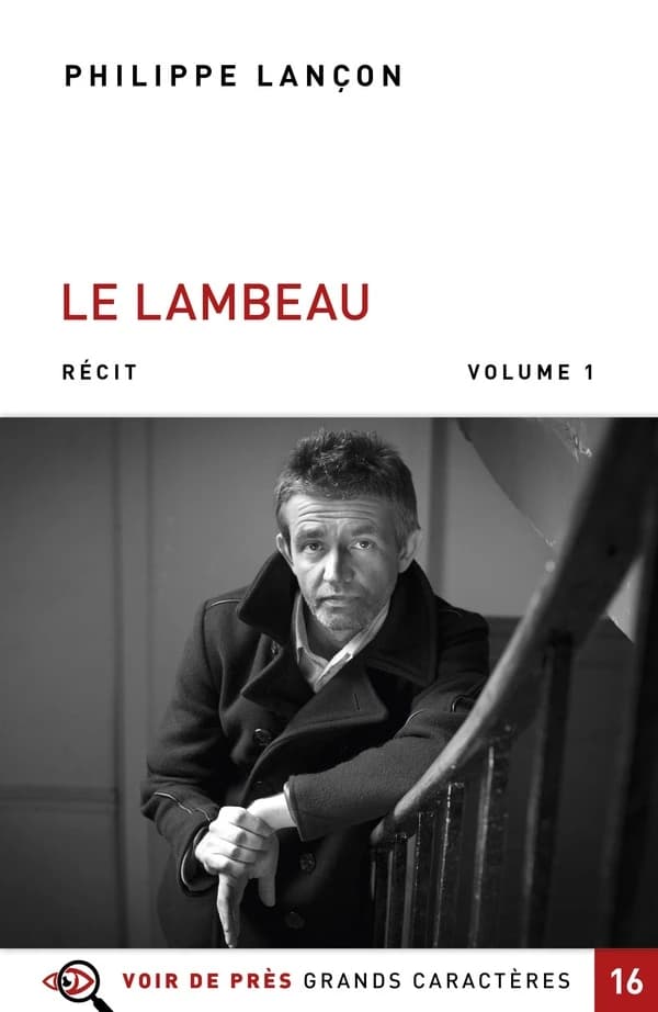 Le lambeau ([Éd. en] grands caractères) Philippe Lançon