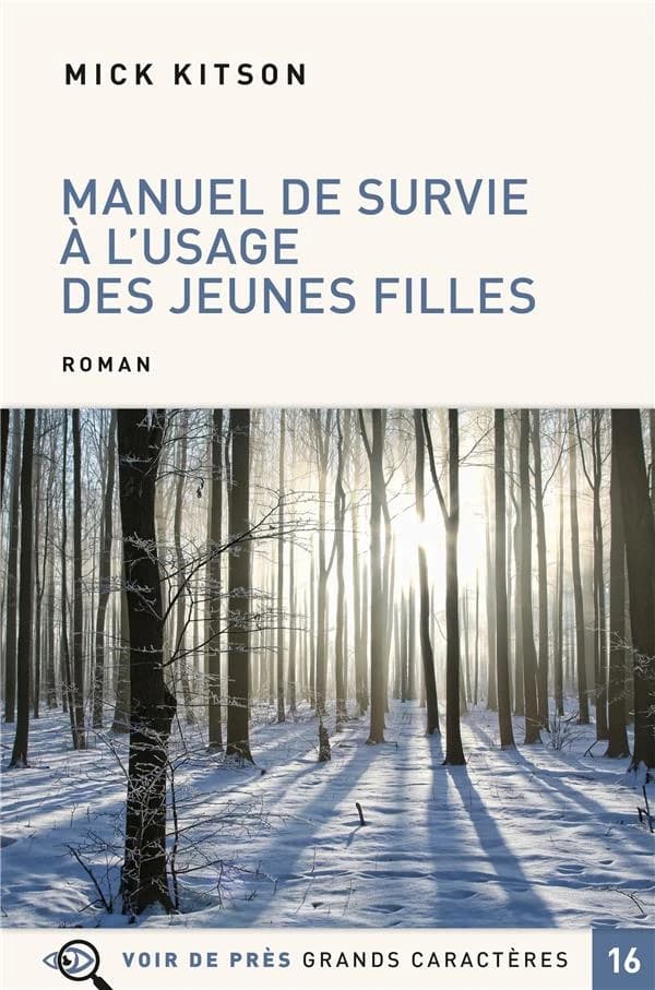 Manuel de survie à l'usage des jeunes filles : roman ([Éd. en] grands caractères) Mick Kitson ; traduit de l'anglais (Écosse) par Céline Schwaller