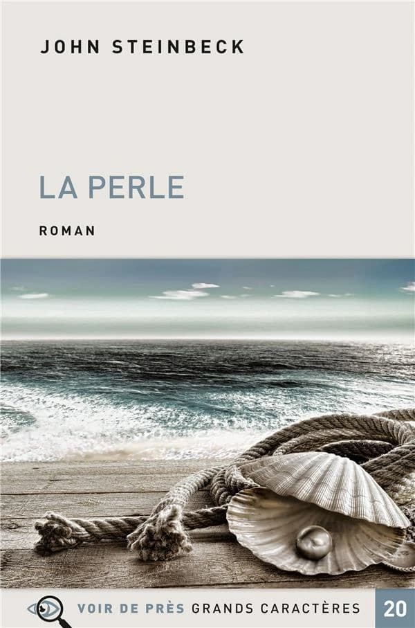La perle : roman ([Éd. en] grands caractères) John Steinbeck ; traduit de l'américain par Renée Vavasseur et Marcel Duhamel