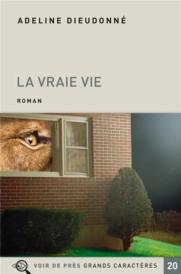 La vraie vie : roman ([Éd. en] grands caractères) Adeline Dieudonné