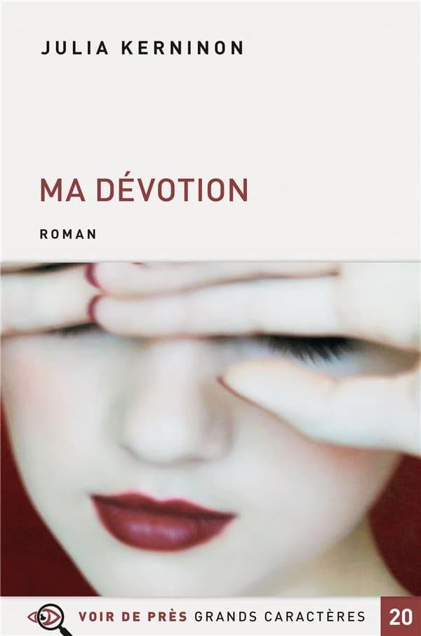 Ma dévotion : roman ([Éd. en] grands caractères) Julia Kerninon